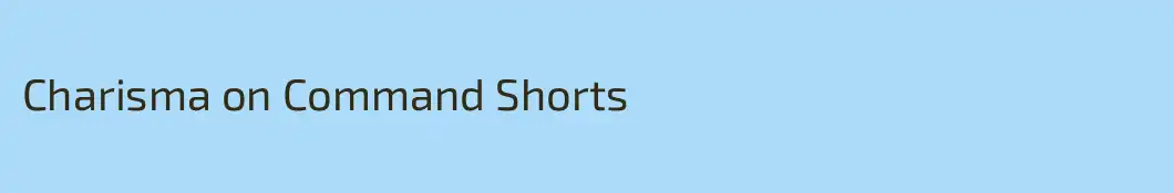 Charisma on Command Shorts